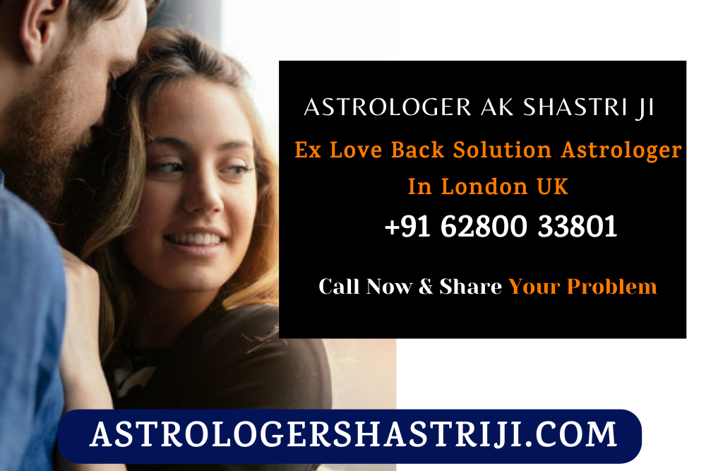 Ex Love Back Solution Astrologer In London UK