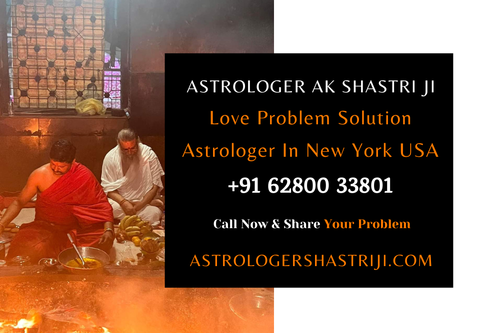 Love Problem Solution Astrologer In New York USA