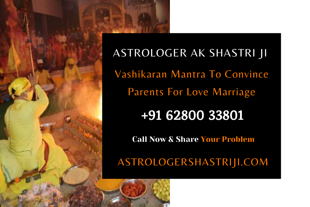 Vashikaran Mantra To Convince Parents For Love Marriage