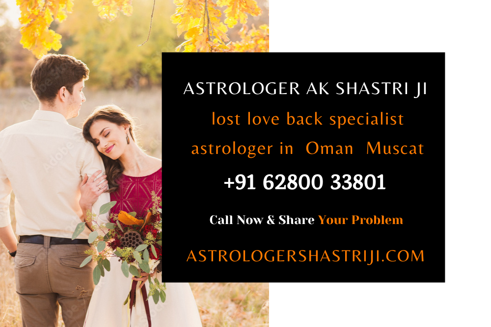lost love back specialist astrologer in Oman Muscat