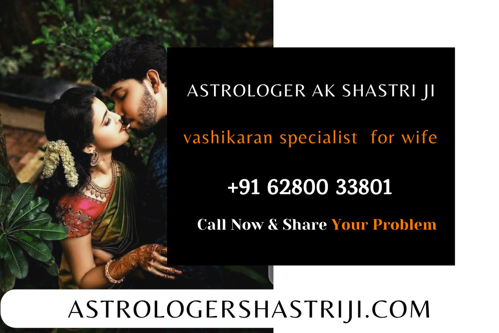vashikaran specialist for wife